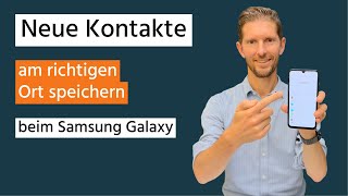 Neue Kontakte am richtigen Ort Speichern Samsung  Android [upl. by Doxia123]