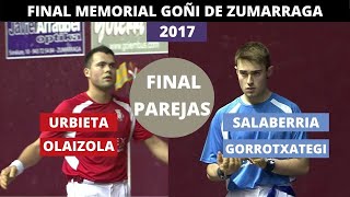 Final de Parejas del MEMORIAL GOÑI 2017 UrbietaOlaizola vs SalaberriaGorrotxategi Pelota Vasca [upl. by Eelyah]