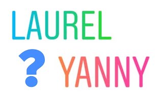 Yanny or Laurel [upl. by Anirrak]