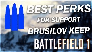 BEST SUPPORT SPECIALIZATIONS PERKS  Battlefield 1  BF1 Brusilov Keep CTE Gameplay PC [upl. by Lebana]