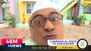 NEW Ep 3018  Champaklal Sings To Gokuldham  Song Special  Taarak Mehta Ka Ooltah Chashmah [upl. by Nehepts449]