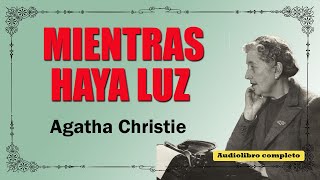 MIENTRAS HAYA LUZ  AGATHA CHRISTIE [upl. by Garrick488]