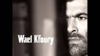 Wael KfouryHata Naltaki  وائل كفوريحتى نلتقي [upl. by Atiral]