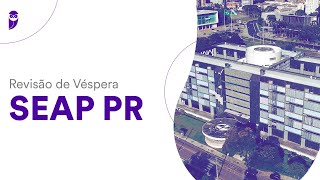 Revisão de Véspera SEAP PR [upl. by Skinner]