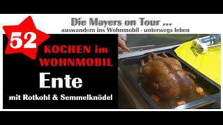 Video 52 Kochen im Wohnmobil  Ente mit Rotkraut und Semmelknödel [upl. by Jahdiel608]