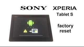 SONY XPERIA Tablet S  Factory  Hard reset two ways [upl. by Ainitsirhc847]