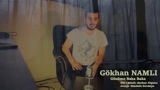 Gökhan NAMLI I Gözüme Baka Baka officialvideo [upl. by Joanna]