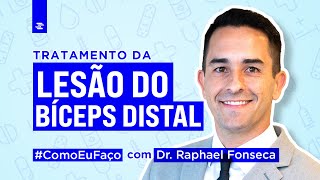 Como Eu Faço Tratamento de Lesão do Bíceps Distal com Dr Raphael Fonseca [upl. by Sinai]