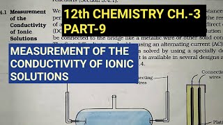 12th Chemistry Ch3Part9Measurement of the conductivity of ionic solutionsStudy with Farru [upl. by Sheilah]