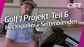 Golf 7 Tuningprojekt Teil 6  Heckspoiler und Seitenblenden [upl. by Anirb]