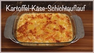 KartoffelKäseSchichtauflauf I Kartoffelauflauf [upl. by Notyalc757]