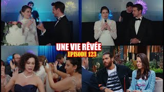 UNE VIE RÊVÉE ÉPISODE 123  LE GROS MENSONGE DE YIGIT [upl. by Cofsky477]