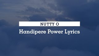 Nutty O  Handipere Power Lyrics [upl. by Culhert168]