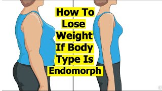 How To Lose Weight If Body Type Is Endomorph  Weight Loss for Endomorphs  Endomorph Workout [upl. by Corina32]