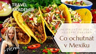 Co ochutnat v Mexiku Nejlepší mexické jídlo tipy na mexický streetfood a jiné mexické speciality [upl. by Bee]