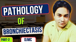 Pathology of Bronchiectasis🫁  Detailed Explanation by Dr Javed👨‍⚕️  Part2  DJMC [upl. by Aiderfla]