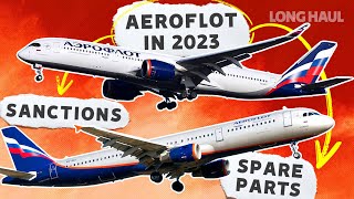 After One Year Of Sanctions The Aeroflot Fleet In 2023 [upl. by Yalhsa887]