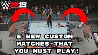 WWE 2K19 5 INSANE Brand New Custom Match Types [upl. by Winn]