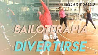 Bailoterapia para Divertirse  Relax y Salud [upl. by Adriano]