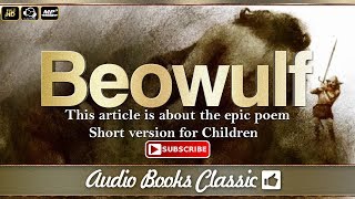 Beowulf  The epic poem  Adaptive for Children  Short version  AudioBook Classic [upl. by Lemire]