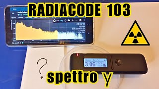 RADIACODE 103 SPETTRO DEI RAGGI GAMMA ☢️ [upl. by Ingar]