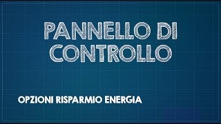 Il Pannello di controllo  Opzioni risparmio energia [upl. by Ginnie819]