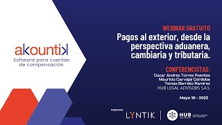 WEBINAR Pagos al exterior desde la perspectiva aduanera cambiaria y tributaria [upl. by Yllor]