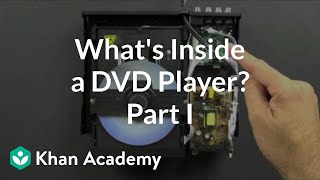 What is inside a DVD player 1 of 5  Electrical engineering  Khan Academy [upl. by Maynard]