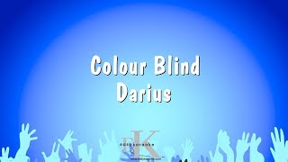 Colour Blind  Darius Karaoke Version [upl. by Durnan]