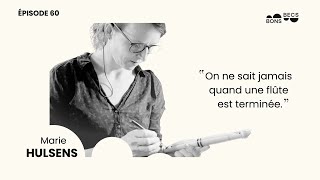 060 • Marie HULSENS  quotOn ne sait jamais quand une flûte est terminéequot [upl. by Atiuqcir]