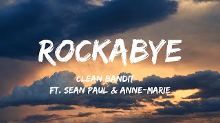 Clean Bandit  Rockabye Lyrics Feat Sean Paul amp AnneMarie  Sza Fuerza Regida Nicki Minaj amp Ic [upl. by Akcebar346]