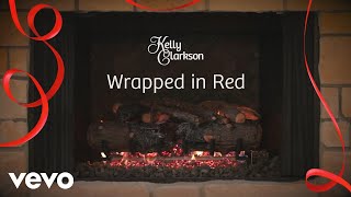 Kelly Clarkson  Wrapped in Red Wrapped In Red  Fireplace Version [upl. by Fretwell466]