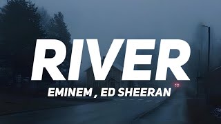 Eminem Ft Ed Sheeran  River Lyrics [upl. by Mcclish]