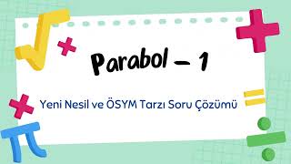 Parabol  1  Yeni Nesil ve ÖSYM Tarzı Soru Çözümü tyt ayt yks [upl. by Tennies]