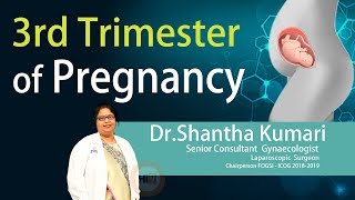 Hi9  3rd Trimester of Pregnancy  Dr S Shantha Kumari  Sr Consultant Gynecologist [upl. by Levison]