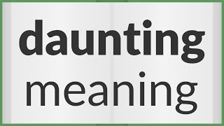 Daunting  meaning of Daunting [upl. by Haela]