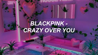 BLACKPINK – Crazy Over You Lyrics [upl. by Odrautse]