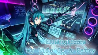 Nightcore  My Life Is A Party [upl. by Adnalor]