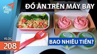 VLOG 208 Đồ ăn trên máy bay giá bao nhiêu tiền  Yêu Máy Bay [upl. by Endys513]