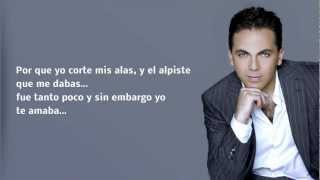 Cristian Castro  Lo que no fue no sera  Letra [upl. by Ashli]