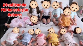 MINHA COLEÇÃO DE BEBÊS REBORNS ATUALIZADA [upl. by Lu]