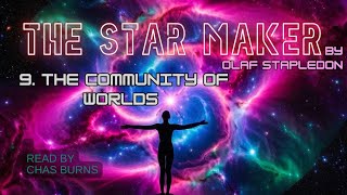 🌌 Star Maker by Olaf Stapledon  9  MindBending Cosmic Odyssey Audiobook 🎧 Read by Chas Burns [upl. by Au]