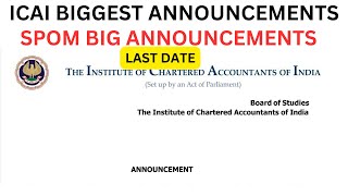 ICAI Biggest Announcements SPOM big Announcements  last Date Released by ICAI SPOM [upl. by Noivart]