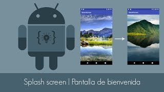 Android Studio  Splash screen  Pantalla de bienvenida  Vídeo 14 [upl. by Eineg]