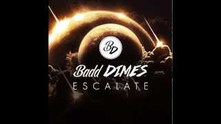 Badd Dimes  Escalate Original Mix [upl. by Ettigirb]