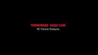 Thinkware Dash Cam Using the PC Viewer [upl. by Jonathan]