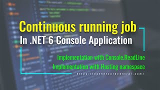 Continuous running background job in NET 6 Console Application Can run in a Docker Container [upl. by Alah650]