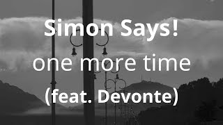 Simon Says feat Devonte  one more time  Lyrics [upl. by Ayikan]