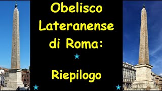 Obelisco Lateranense Roma 4Riepilogo [upl. by Riane99]