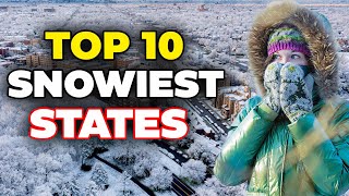 Top 10 Snowiest States To Live In America For 2024 [upl. by Riddle670]